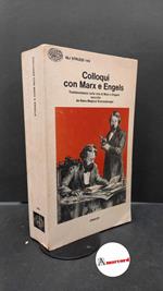 Enzensberger, Hans Magnus. Colloqui con Marx e Engels : testimonianze sulla vita di Marx e Engels. Torino Einaudi, 1977