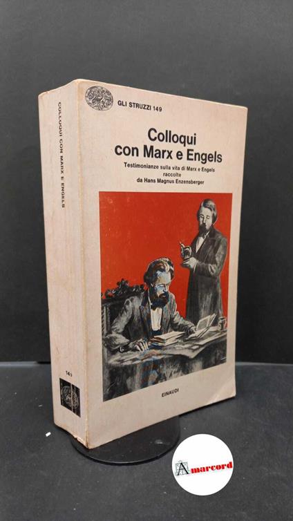 Enzensberger, Hans Magnus. Colloqui con Marx e Engels : testimonianze sulla vita di Marx e Engels. Torino Einaudi, 1977 - Hans Magnus Enzensberger - copertina