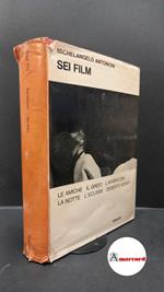 Antonioni, Michelangelo. Sei film : Le amiche, Il grido, L'avventura, La notte, L'eclisse, Deserto rosso. Torino Einaudi, 1964