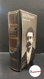 Guy de Maupassant. Tutte le novelle vol. I. Mondadori. 1993. Con cofanetto