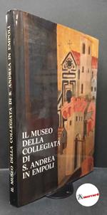Paolucci, Antonio. Il Museo della collegiata di S. Andrea in Empoli [Firenze] Cassa di risparmio di Firenze, 1985