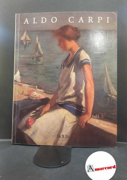 Carpi, Aldo. Aldo Carpi : (1886-1973). Bergamo Bolis, 1990 - copertina