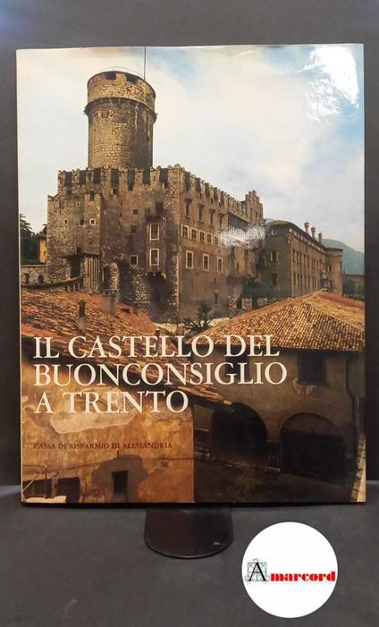 Carrieri, Mario. , Rasmo, Nicolò. Il Castello del Buonconsiglio a Trento Perugia Associazione fra le casse di risparmio italiane, 1976 - copertina