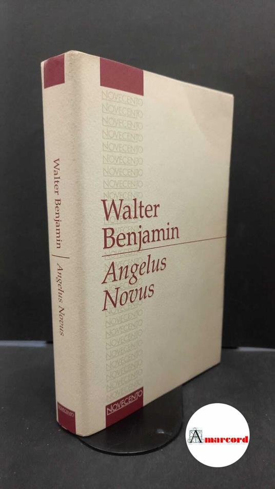 Benjamin, Walter. , and Desideri, Fabrizio. , Solmi, Renato. Angelus Novus : Saggi e frammenti. Milano Mondolibri, 1999 - Walter Benjamin - copertina