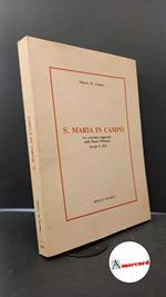 Cuomo, Alberto M.. S. Maria in Campo : un convento soppresso della Bassa Milanese. Binasco Edizione Multigrafica G. B. R., 1991