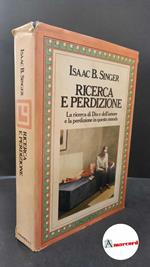Singer, Isaac Bashevis. Ricerca e perdizione Milano Longanesi, 1982
