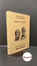 Ehrenberg, Victor. , and Manzoni, Gian Enrico. Sofocle e Pericle Brescia Morcelliana, 2001