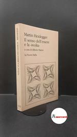 Heidegger, Martin. , and Marini, Alfredo. Il senso dell'essere e la svolta : antologia storico-sistematica del primo Heidegger. Firenze La nuova Italia, 1982