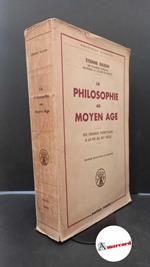 Gilson, Étienne. La philosophie au Moyen Age : des origines patristiques à la fin du 14. siècle. Paris Payot, 1962