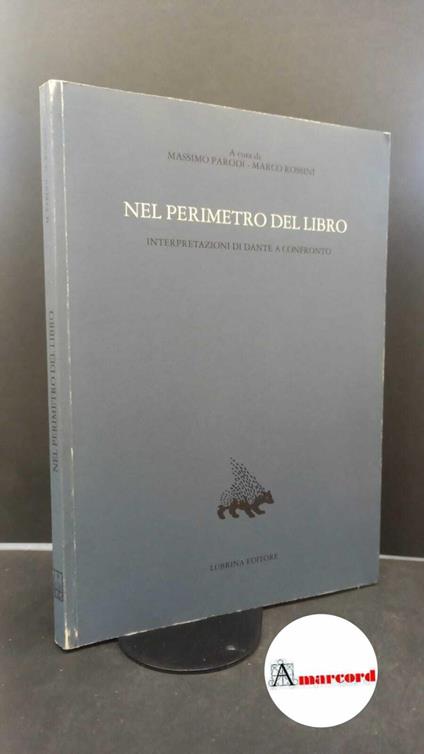 Franzini, Elio. , Parodi, Massimo. , Rossini, Marco. Nel perimetro del libro : interpretazioni di Dante a confronto. Bergamo Lubrina, 1998 - copertina