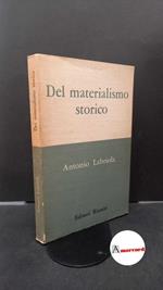 Labriola, Antonio. , and Gerratana, Valentino. Del materialismo storico : dilucidazione preliminare. Roma Editori riuniti, 1963