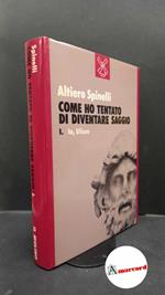 Spinelli, Altiero. 1: Io, Ulisse Bologna Il mulino, 1984
