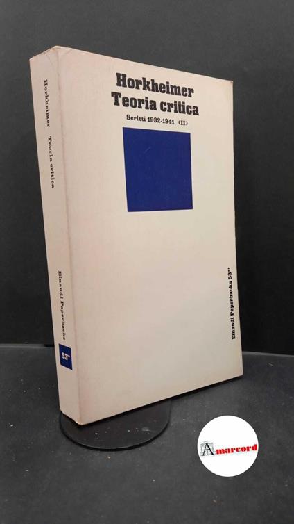 Horkheimer, Max. 2: Scritti 1932-1941 Torino Einaudi, 1974 - Max Horkheimer - copertina