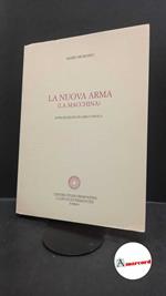 Morasso, Mario. , and Ossola, Carlo. La nuova arma : (la macchina). Torino Centro Studi Piemontesi, 1994