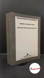 Losurdo, Domenico. Geschichtsphilosophie und Ethik Frankfurt am Main Peter Lang, 1998