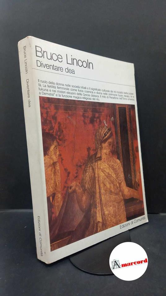 Lincoln, Bruce. , and Mannucci, Erica Joy. , Bohannan, Laura. Diventare dea : i riti di iniziazione femminile. Milano Edizioni di comunita, 1983 - copertina
