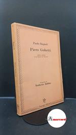 Bagnoli, Paolo. , and Bobbio, Norberto. Piero Gobetti : cultura e politica in un liberale del Novecento. Firenze Passigli, 1984