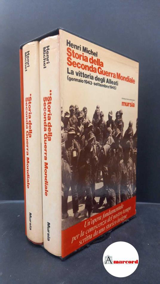 Michel, Henri. Storia della seconda guerra mondiale Milano Mursia, 1977 - Henri Michel - copertina