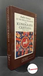 Grabar, André. Le vie della creazione nell'iconografia cristiana : antichità e Medioevo. Milano Jaca book, 1983