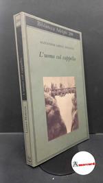 Lernet-Holenia, Alexander. , and Carpinella Guarneri, Rosella. L'uomo col cappello Milano Adelphi, 1994