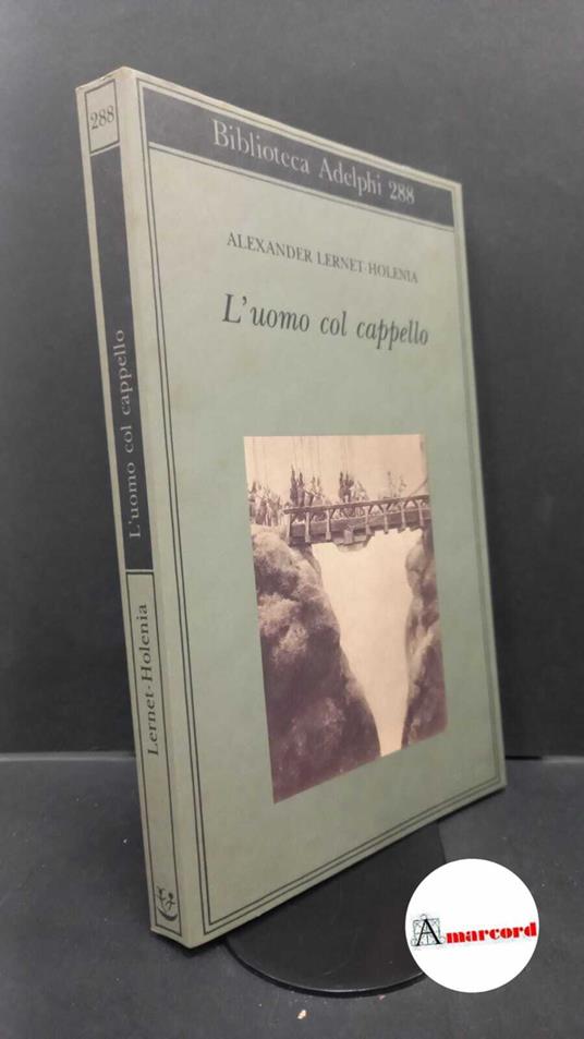 Lernet-Holenia, Alexander. , and Carpinella Guarneri, Rosella. L'uomo col cappello Milano Adelphi, 1994 - copertina
