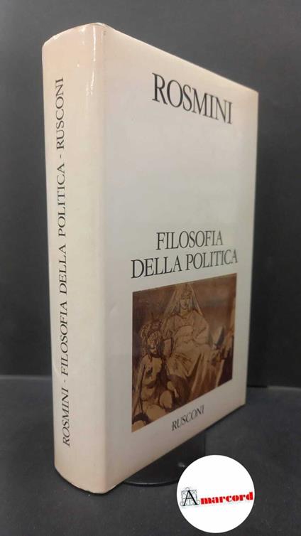 Rosmini, Antonio. , and Cotta, Sergio. Filosofia della politica Milano Rusconi, 1985 - copertina