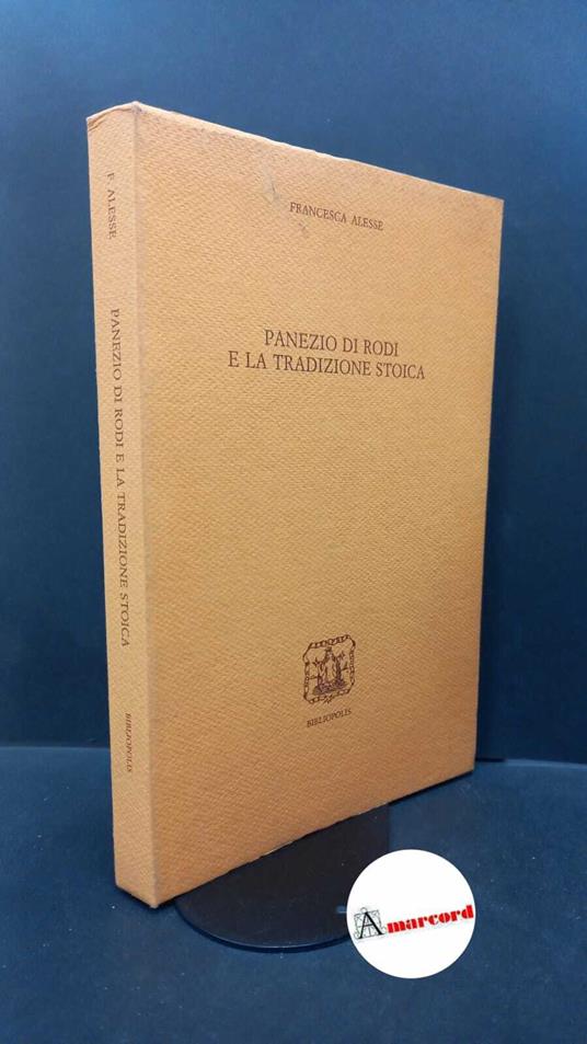 Alesse, Francesca. Panezio di Rodi e la tradizione stoica \Napoli! Bibliopolis, 1994 - Francesca Alesse - copertina