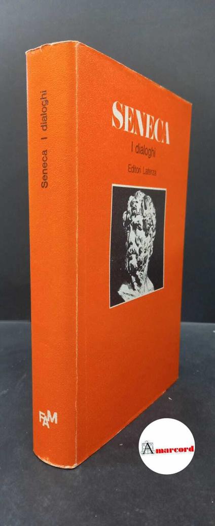 Seneca, Lucius Annaeus. , and Laurenti, Renato. I dialoghi Roma [etc.] Laterza, 1978 - Lucio Anneo Seneca - copertina