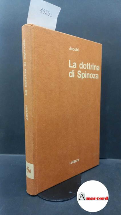 Jacobi, Friedrich Heinrich. La dottrina di Spinoza : lettere al signor Moses Mendelshon. Bari Laterza, 1969 - Friedrich Heinrich Jacobi - copertina