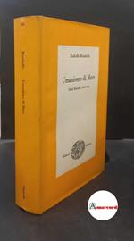 Mondolfo, Rodolfo. , and Bobbio, Norberto. Umanismo di Marx : studi filosofici 1908-1966. Torino Einaudi, 1968