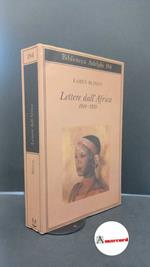 Blixen Karen. Lettere dall'Africa 1914-1931. Adelphi 1987
