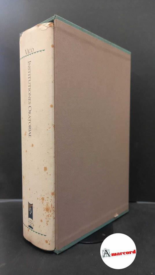 Vico, Giambattista. , and Crifò, Giuliano. Institutiones oratoriae Napoli Istituto Suor Orsola Benincasa, 1989 - Giambattista Vico - copertina