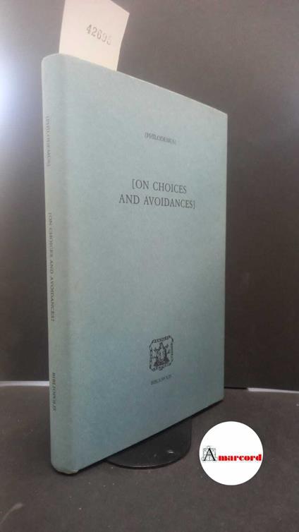 Philodemus. , and Indelli, Giovanni. , Tsouna, Voula. On choices and avoidances Napoli Bibliopolis, 1995 - copertina
