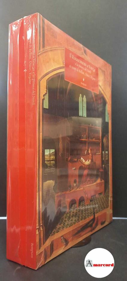 Il Rinascimento a Venezia e la pittura del Nord ai tempi di Bellini, Durer, Tiziano - Catalogo della mostra. Bompiani 1999 - I - Bernard Aikema - copertina