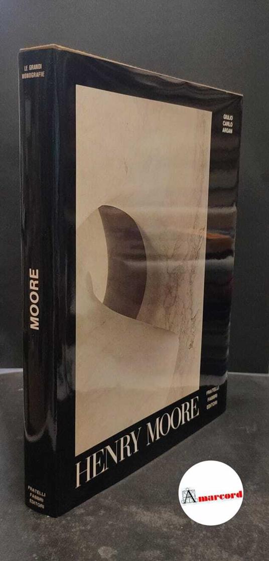 Moore, Henry. , and Argan, Giulio Carlo. Henry Moore Milano Fabbri, 1971 - Henry Moore - copertina