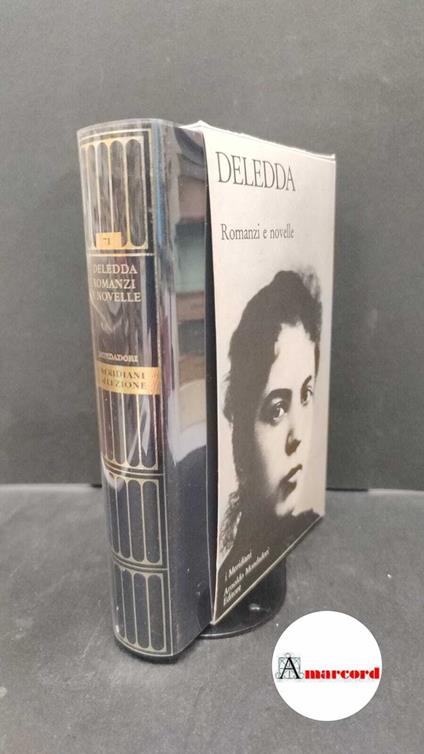 Deledda Grazia. Romanzi e novelle. Mondadori. 2006. Con cofanetto Meridiani collezione - Grazia Deledda - copertina