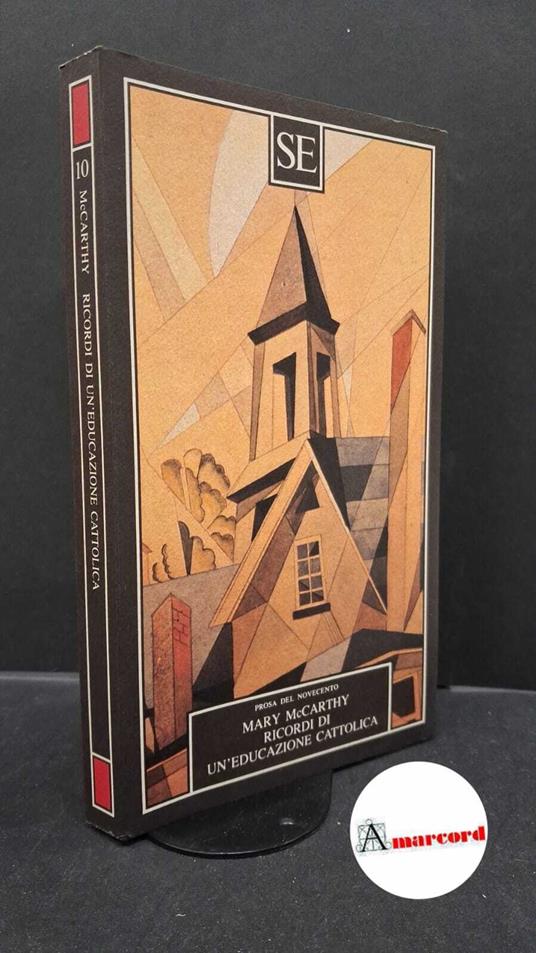 McCarthy, Mary. , and Mattioli, Augusta. Ricordi di un'educazione cattolica Milano SE, 1988 - Mary McCarthy - copertina