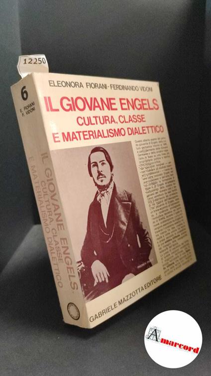 Fiorani, Eleonora. , and Vidoni, Ferdinando. �Il �giovane Engels : cultura, classe e materialismo dialettico. Milano G. Mazzotta, 1974 - copertina