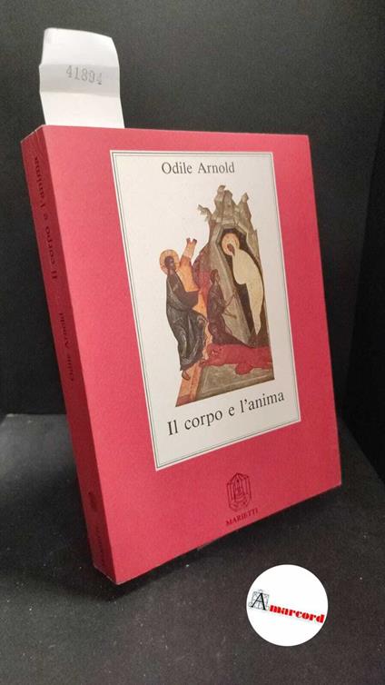 Arnold, Odile. , and Peter, Jean-Pierre.  Il  corpo e l'anima Genova Marietti, 1989 - copertina