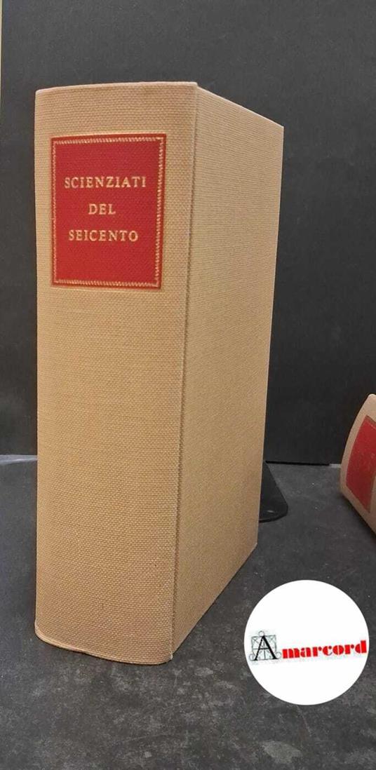Altieri Biagi Maria Luisa, Basile Bruno (a cura di). Scienziati del Seicento. Ricciardi. 1980 - copertina