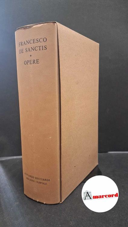 De Sanctis, Francesco. , and Gallo, Niccolò. , Sapegno, Natalino. Opere Milano Ricciardi, 1961 - copertina