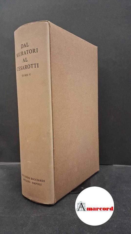 AA.VV., Dal Muratori al Cesarotti. Tomo V, Ricciardi, 1978 - copertina