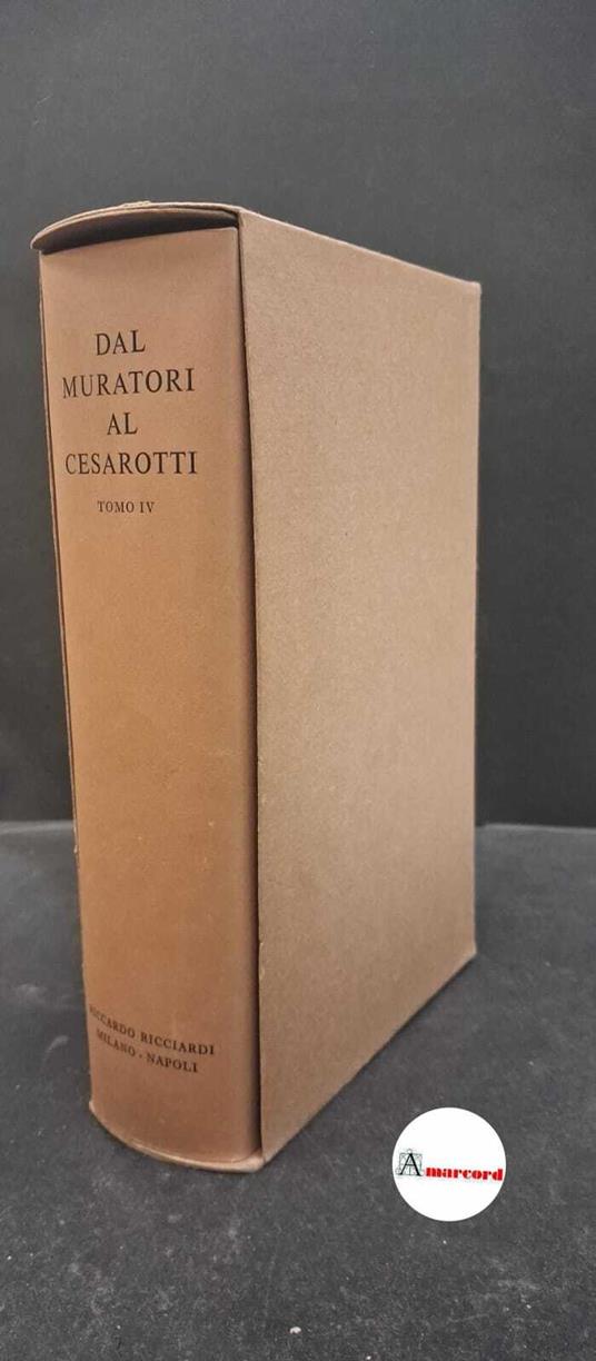 AA.VV., Dal Muratori al Cesarotti. Tomo IV, Ricciardi, 1960 - copertina