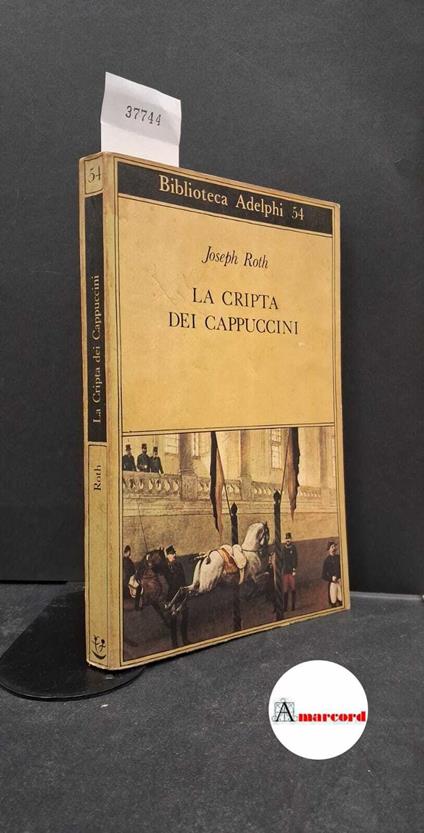 Joseph Roth. La cripta dei cappuccini. Adelphi - Joseph Roth - copertina