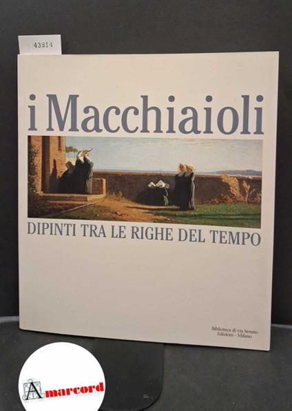 I macchiaioli. Dipinti tra le righe del tempo - copertina