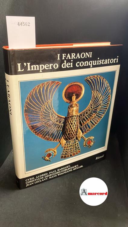 Aldred, Cyril.  L' impero dei conquistatori :  l' Egitto durante il Nuovo Regno . Milano Rizzoli, 1980 - copertina