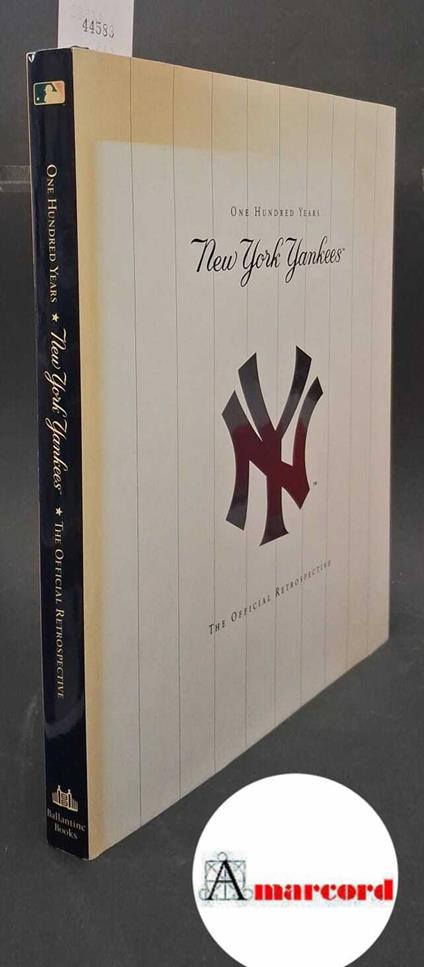 The New York Yankees: One Hundred Years : The Official Retrospective - copertina