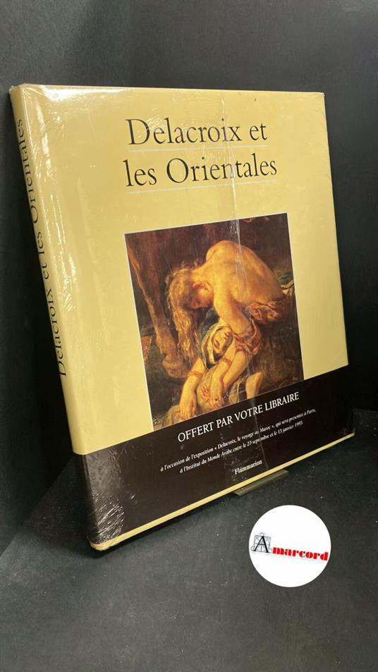 Guégan, Stéphane. Delacroix et les orientales Paris Flammarion, 1994 - copertina