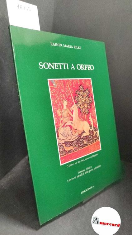 Rilke, Rainer Maria. Sonetti a Orfeo: versione ritmica e percorsi paralleli nella prosa epistolare. Editografica 1992 - copertina