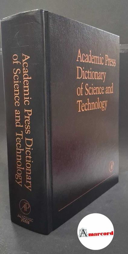 Academic press dictionary of science and technology - copertina